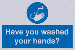 Have you washed your hands?